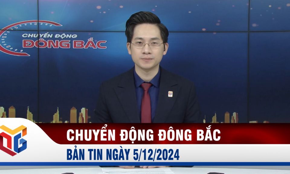 Chuyển động Đông Bắc ngày 5/12/2024