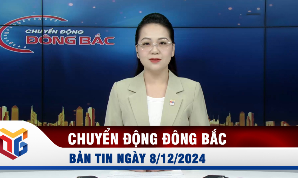 Chuyển động Đông Bắc ngày 8/12/2024