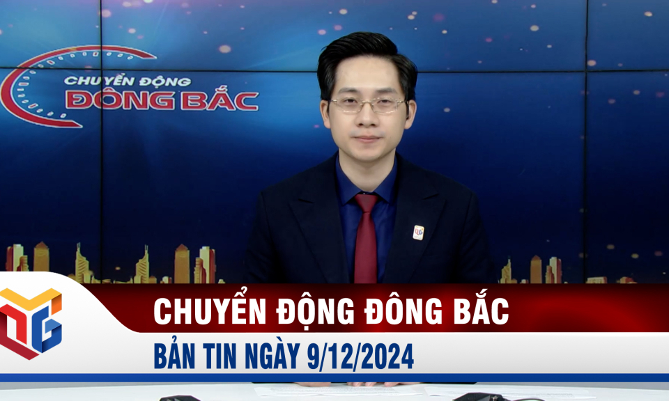 Chuyển động Đông Bắc ngày 9/12/2024