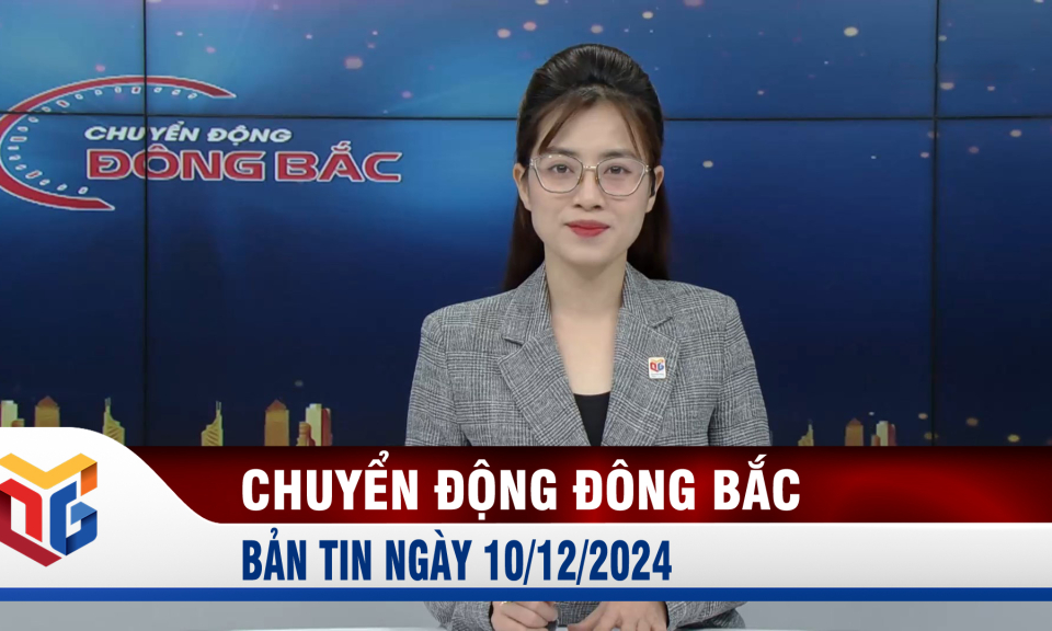 Chuyển động Đông Bắc ngày 10/12/2024