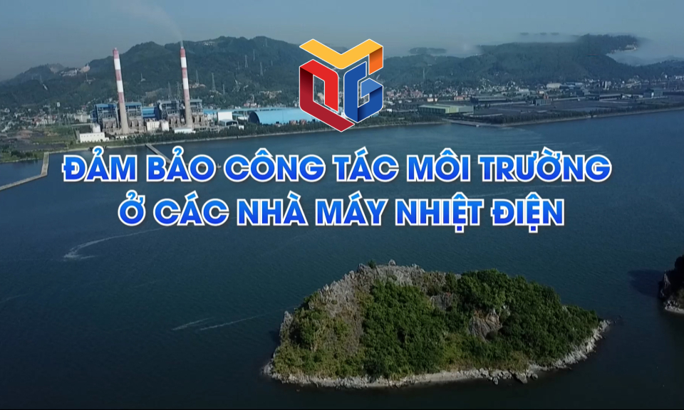 Đảm bảo công tác bảo vệ môi trường ở các nhà máy nhiệt điện