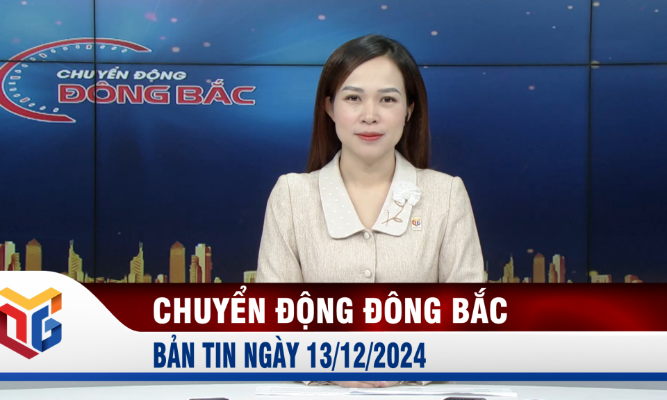 Chuyển động Đông Bắc ngày 13/12/2024