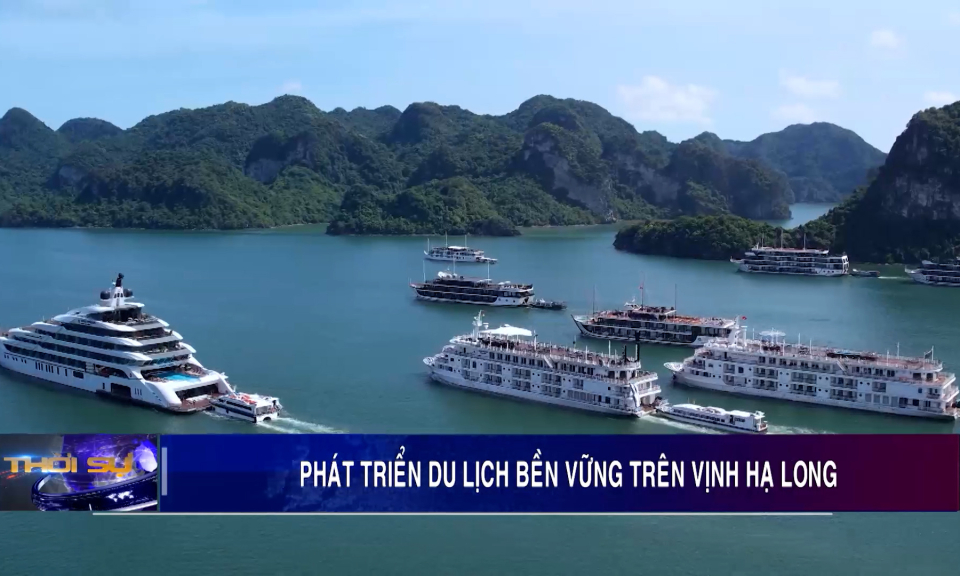 Phát triển du lịch bền vững trên Vịnh Hạ Long