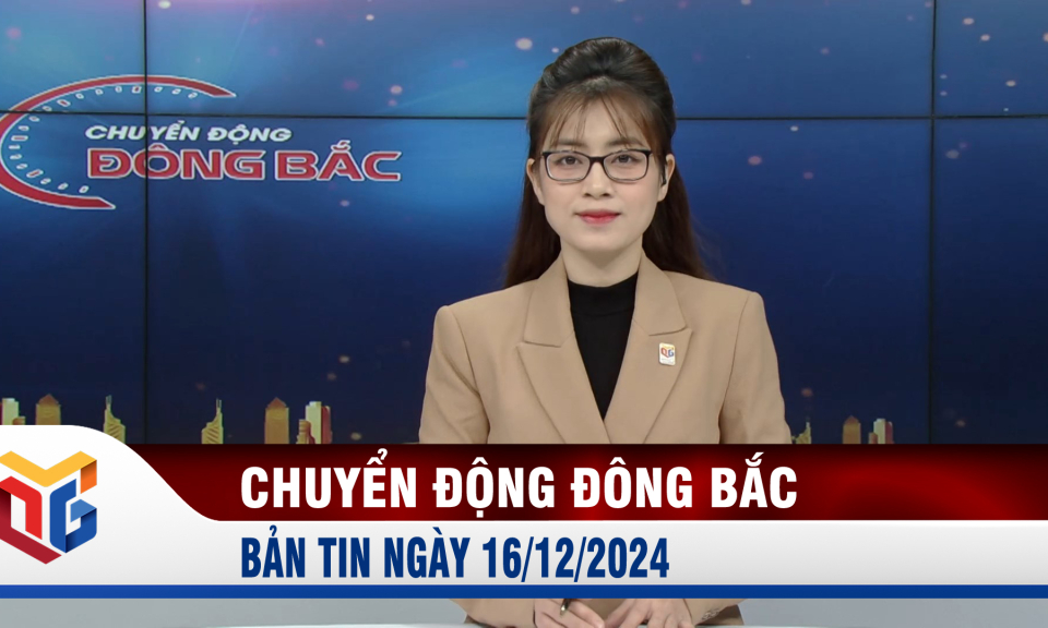 Chuyển động Đông Bắc ngày 16/12/2024