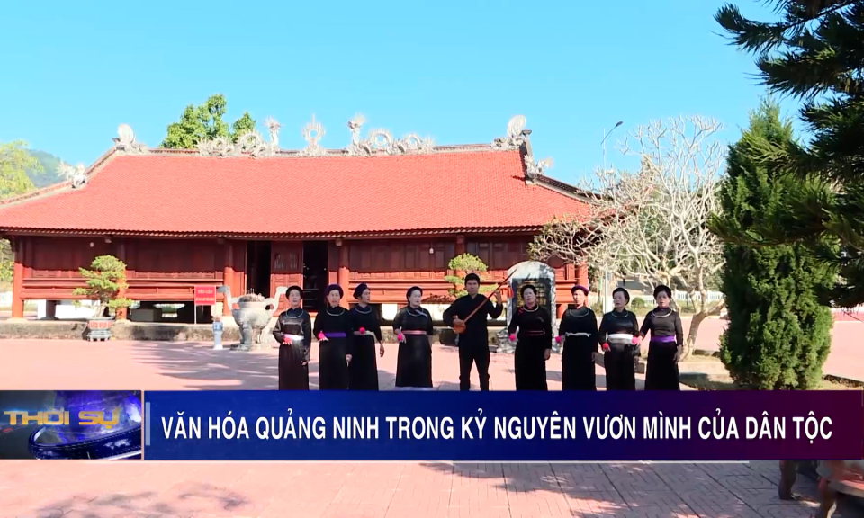 Văn hóa Quảng Ninh trong kỷ nguyên vươn mình của dân tộc