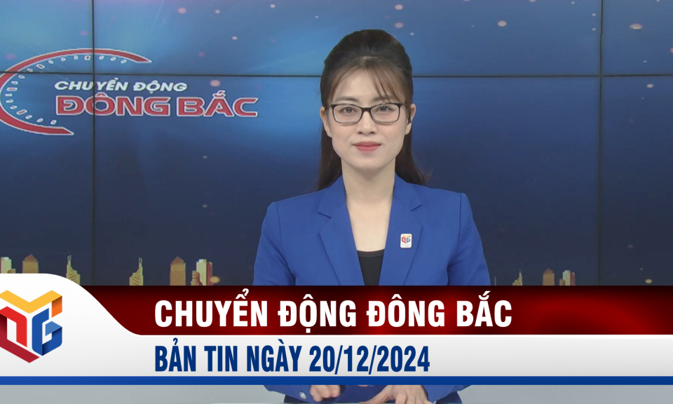 Chuyển động Đông Bắc ngày 20/12/2024