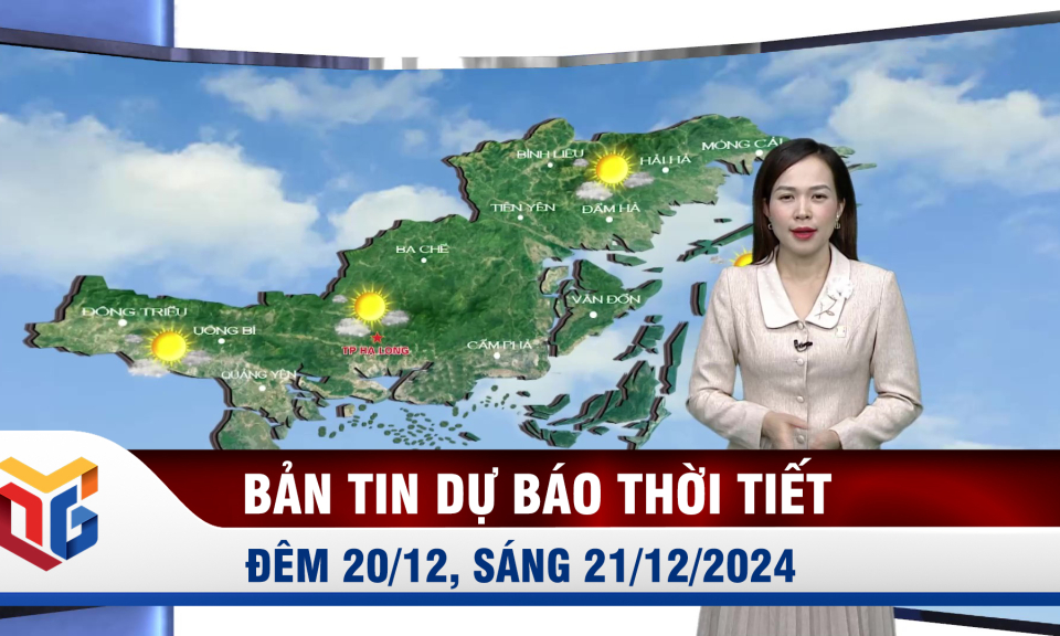 Bản tin dự báo thời tiết đêm 20/12, ngày 21/12/2024