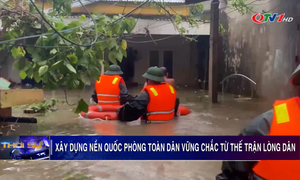 Xây dựng nền quốc phòng toàn dân vững chắc từ thế trận lòng dân