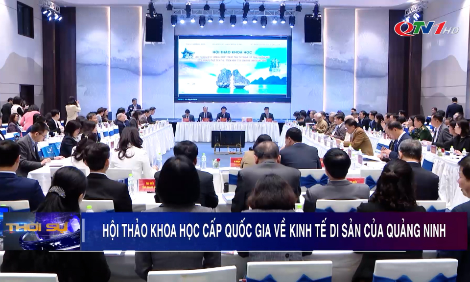 Hội thảo khoa học cấp quốc gia về Kinh tế di sản của Quảng Ninh