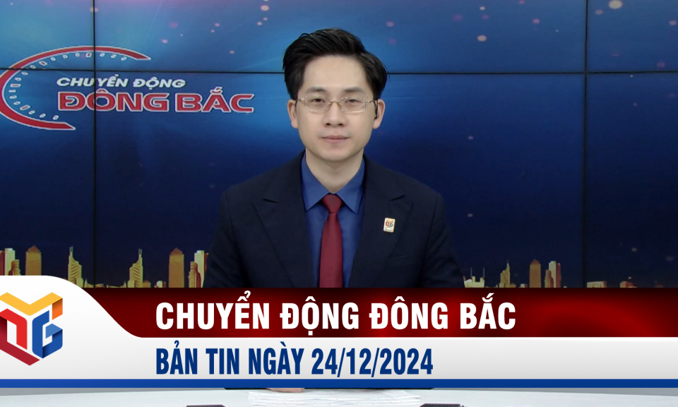 Chuyển động Đông Bắc ngày 24/12/2024