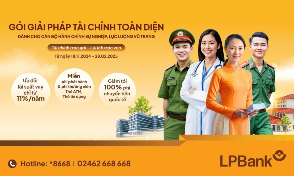 LPBank triển khai gói giải pháp tài chính toàn diện dành riêng cho cán bộ, nhân viên hành chính sự nghiệp và lực lượng vũ trang