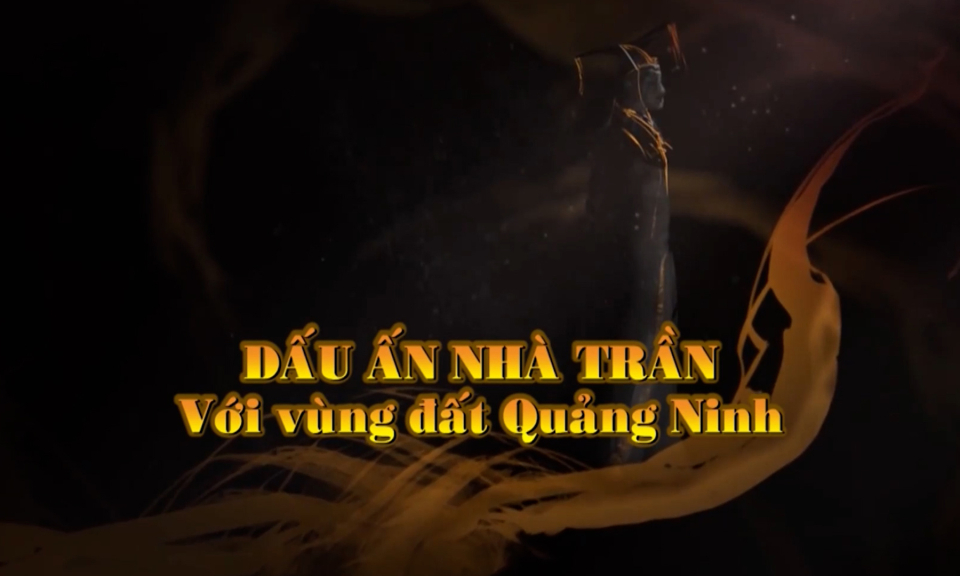 Dấu ấn nhà Trần với vùng đất Quảng Ninh