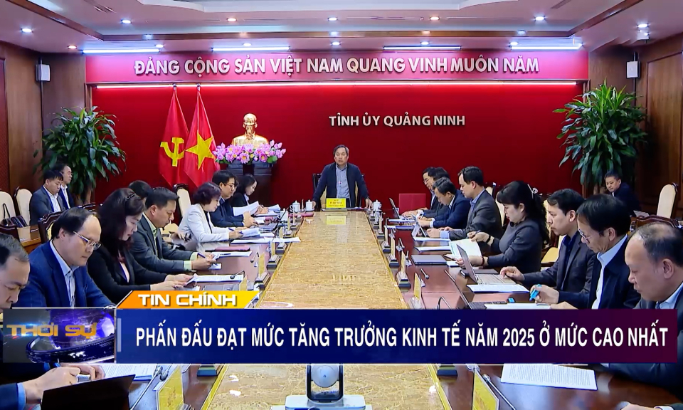 Quảng Ninh phấn đấu đạt mức tăng trưởng kinh tế năm 2025 ở mức cao nhất