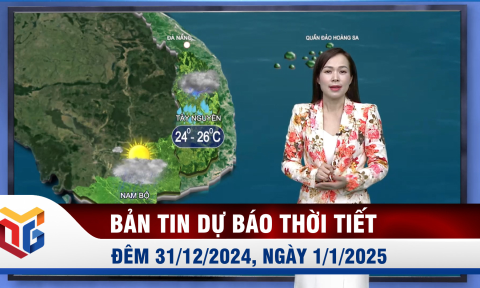 Bản tin dự báo thời tiết đêm 31/12/2024, ngày 1/1/2025