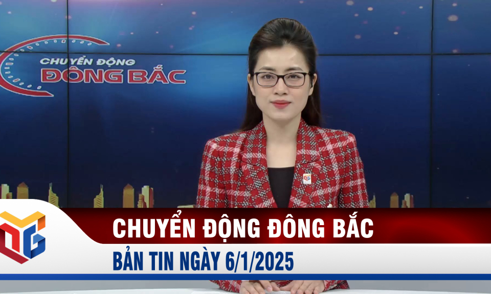 Chuyển động Đông Bắc ngày 6/1/2025