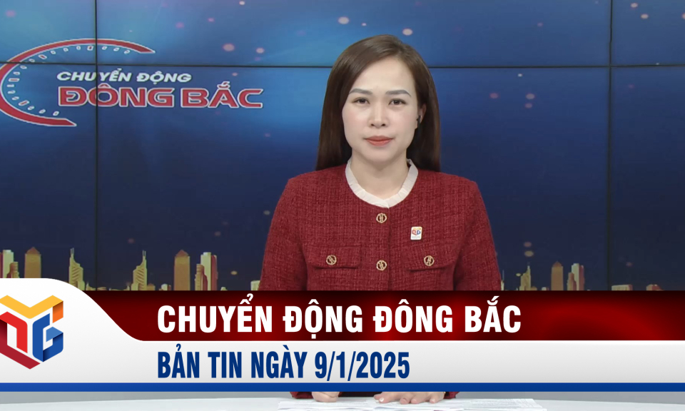 Chuyển động Đông Bắc ngày 9/1/2025