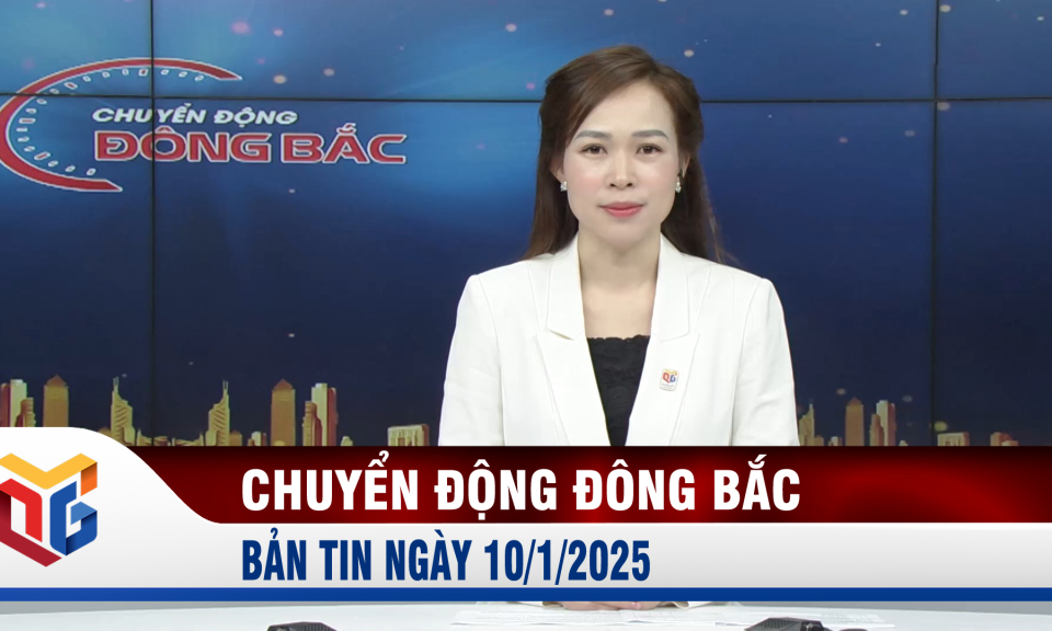 Chuyển động Đông Bắc ngày 10/1/2025