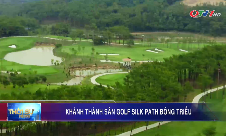 Khánh thành sân golf Silk Path Đông Triều