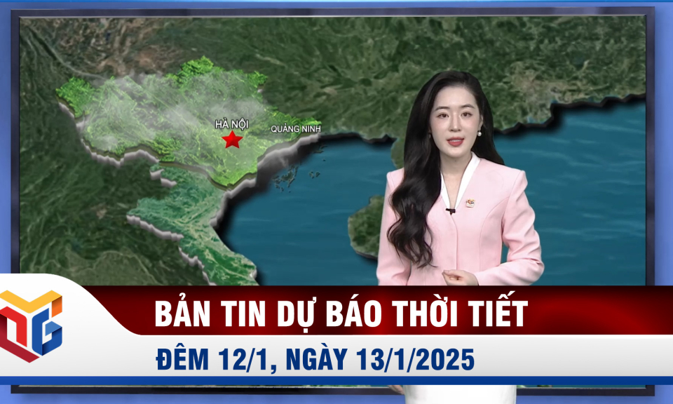 Dự báo thời tiết đêm 12, ngày 13/1/2025