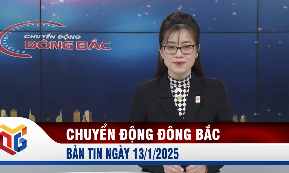 Chuyển động Đông Bắc ngày 13/1/2025