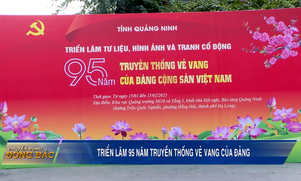 Triển lãm 95 năm truyền thống vẻ vang của Đảng