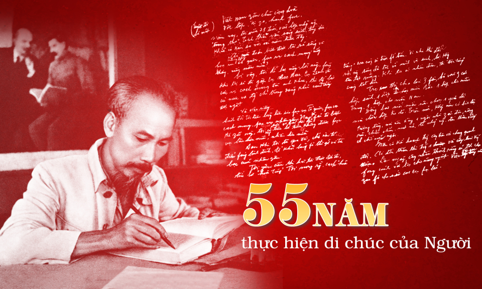 55 năm thực hiện di chúc của Người