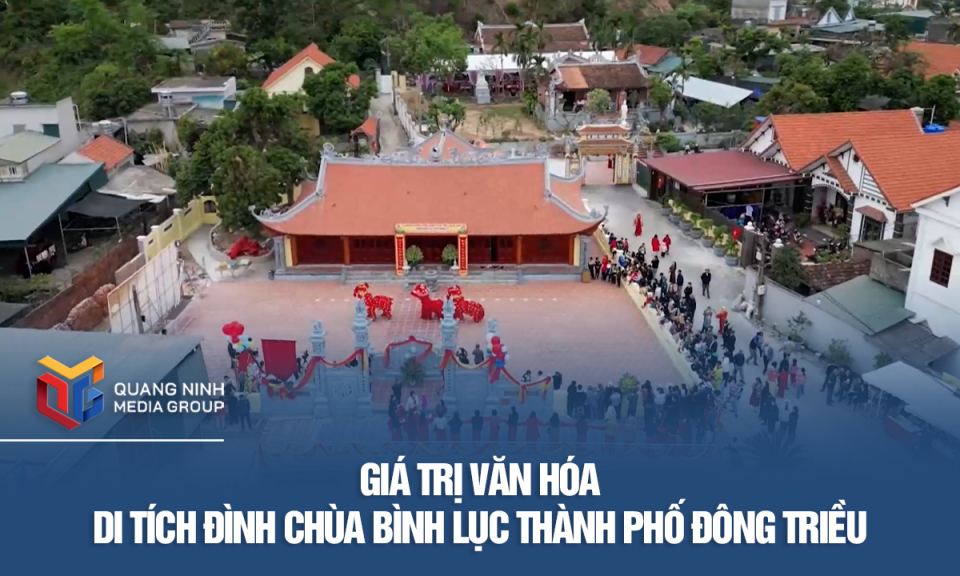 Giá trị văn hóa di tích đình chùa Bình Lục thành phố Đông Triều