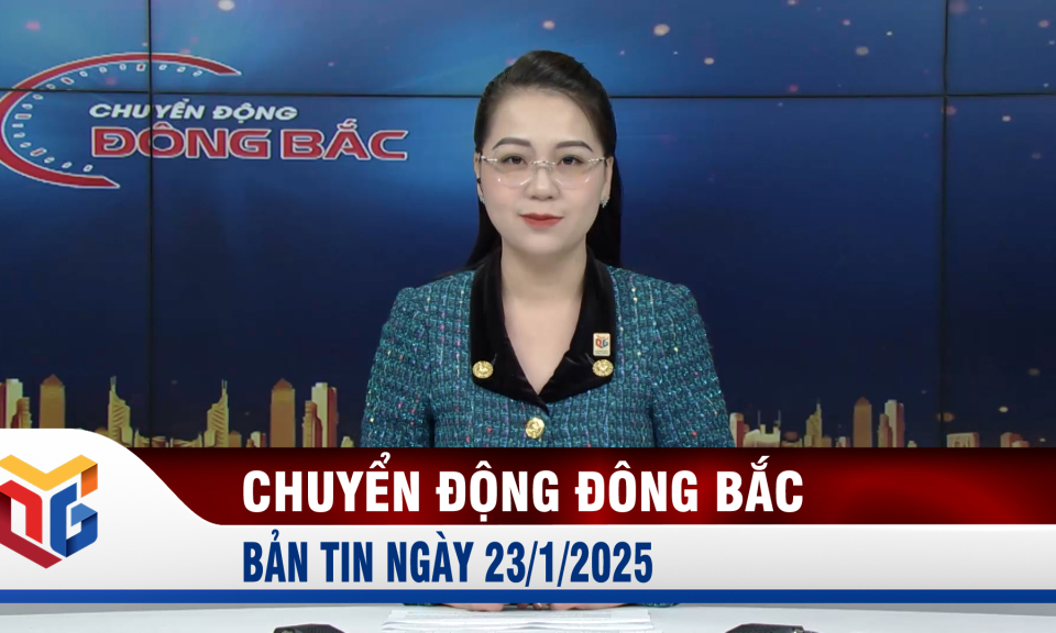 Chuyển động Đông Bắc ngày 23/1/2025