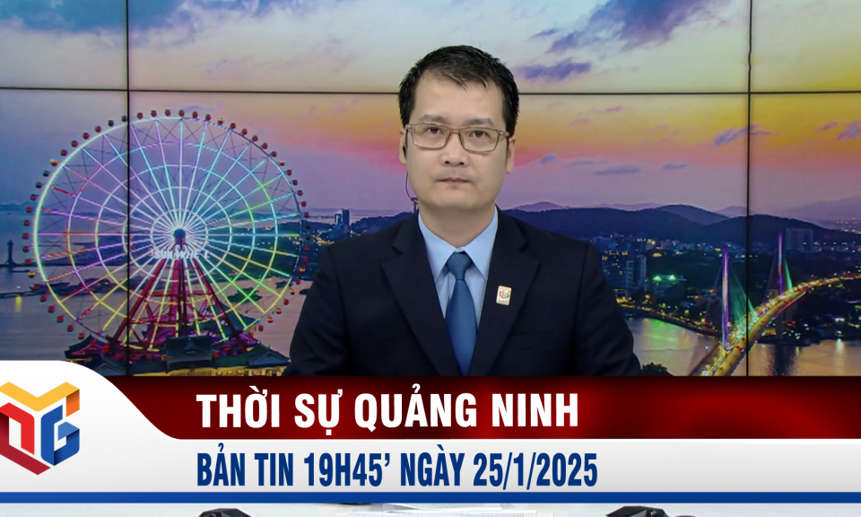 Bản tin thời sự 19h45' ngày 25/1/2025