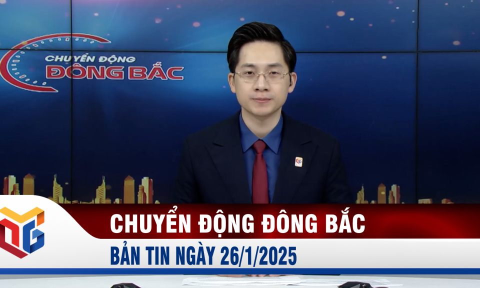 Chuyển động Đông Bắc ngày 26/1/2025