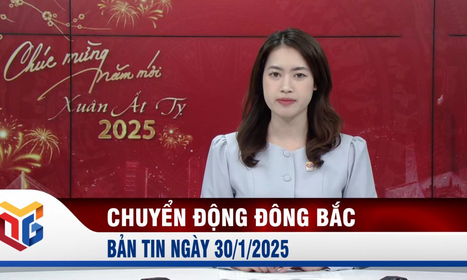 Chuyển động Đông Bắc ngày 30/1/2025