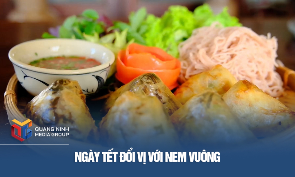 Ngày Tết đổi vị với nem vuông