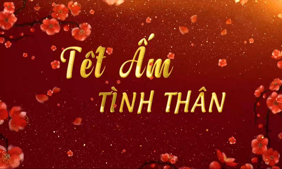 Tết ấm tình thân