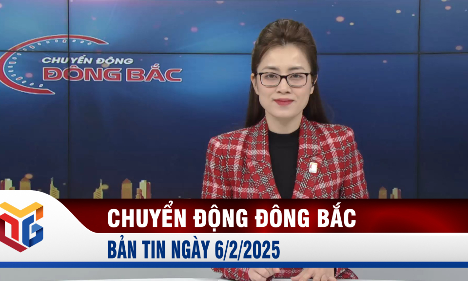 Chuyển động Đông Bắc ngày 6/2/2025