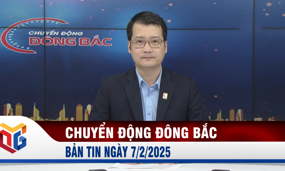 Chuyển động Đông Bắc ngày 7/2/2025