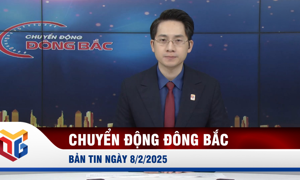 Chuyển động Đông Bắc ngày 8/2/2025