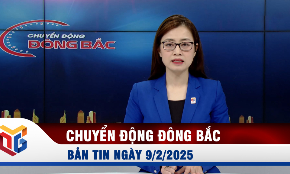 Chuyển động Đông Bắc ngày 9/2/2025