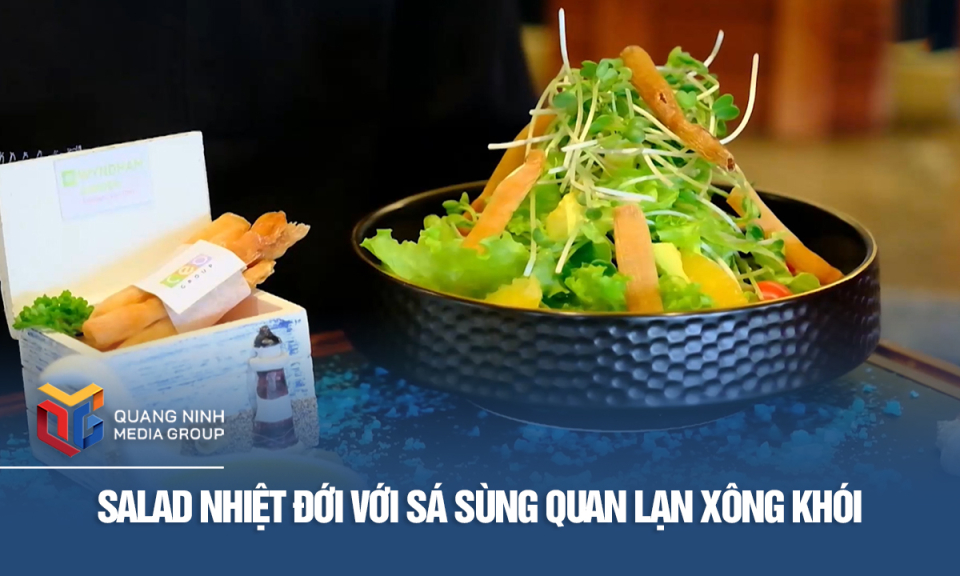 Salad nhiệt đới với sá sùng Quan Lạn xông khói