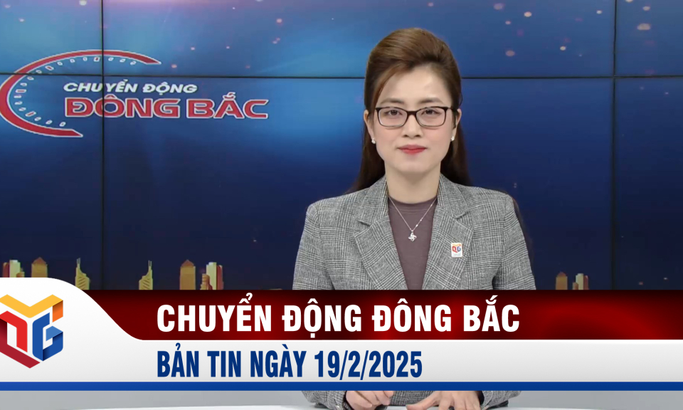 Chuyển động Đông Bắc ngày 19/2/2025