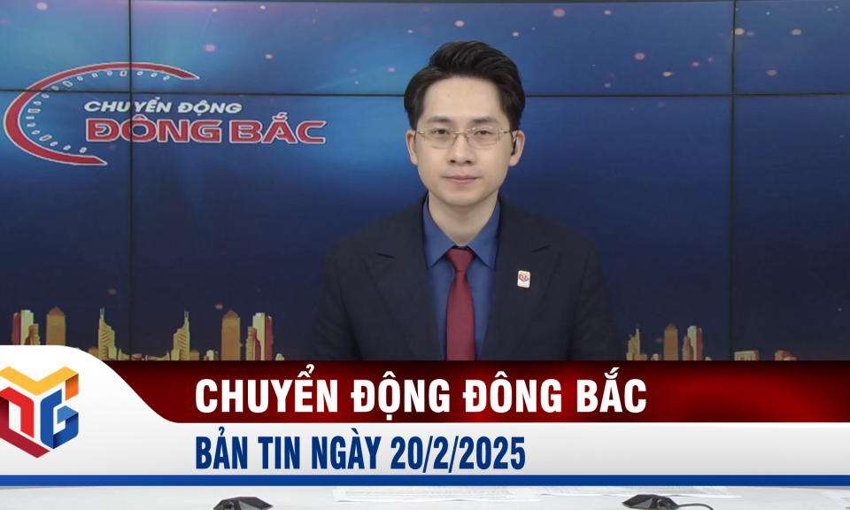 Chuyển động Đông Bắc ngày 20/2/2025