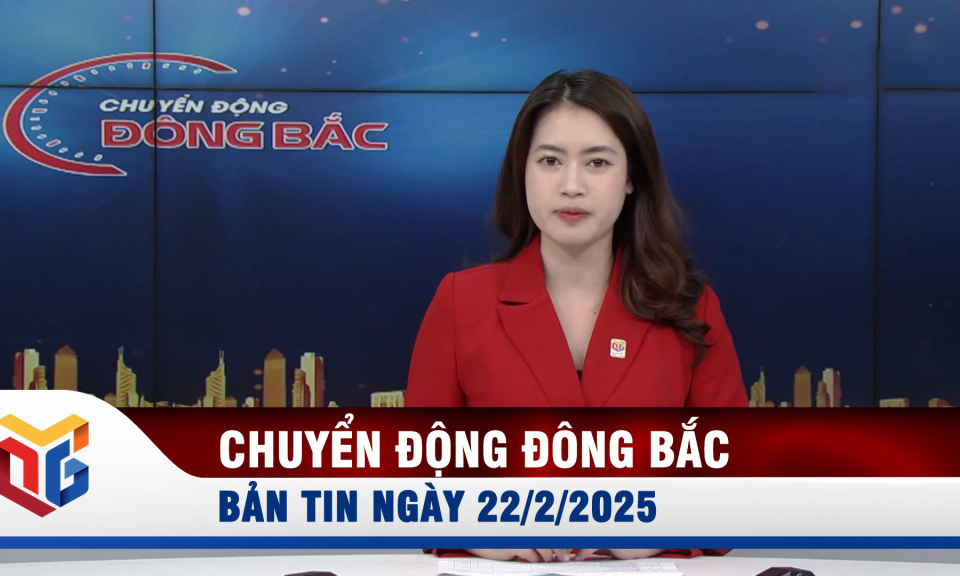 Chuyển động Đông Bắc ngày 22/2/2025