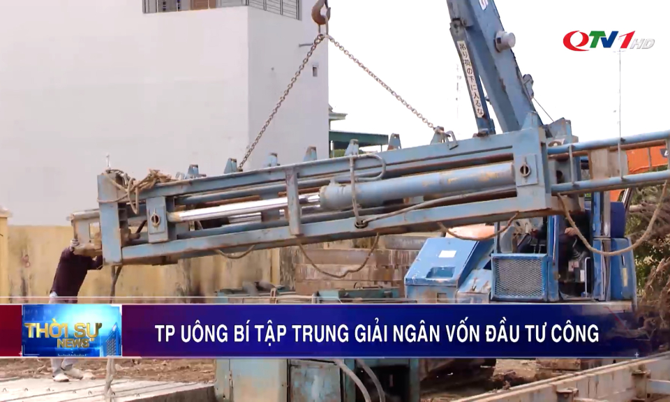 Thành phố Uông Bí tập trung giải ngân vốn đầu tư công