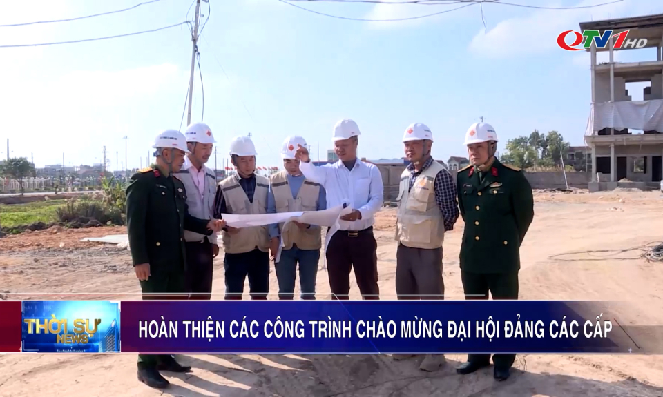 Thi đua hoàn thiện các công trình chào mừng đại hội Đảng các cấp