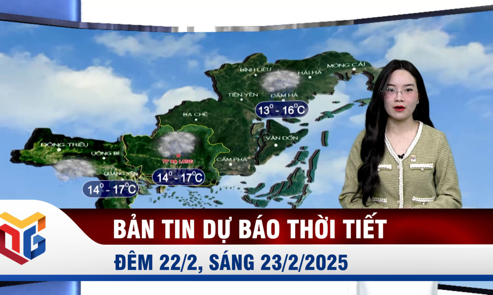 Dự báo thời tiết đêm 22/2, ngày 23/2/2025