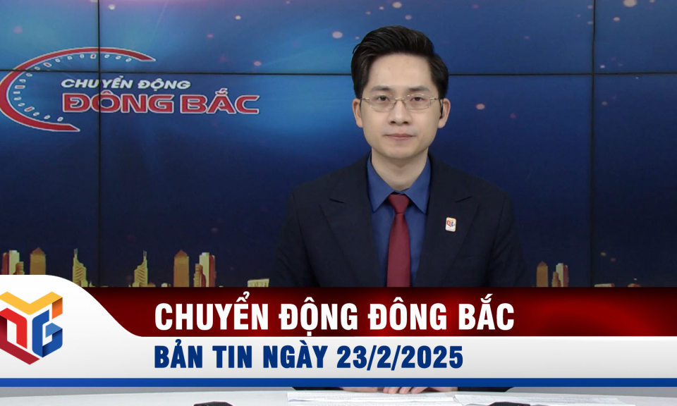 Chuyển động Đông Bắc ngày 23/2/2025