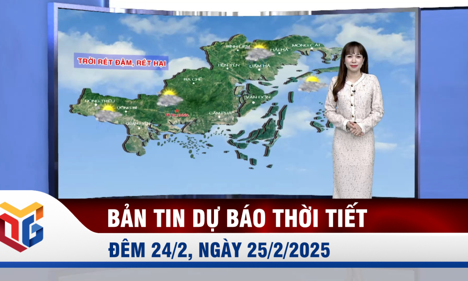 Bản tin dự báo thời tiết đêm 24, ngày 25/2/2025