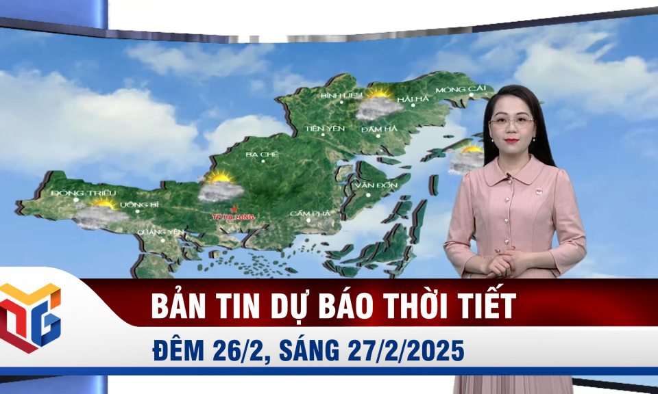 Bản tin dự báo thời tiết đêm 26, ngày 27/2/2025