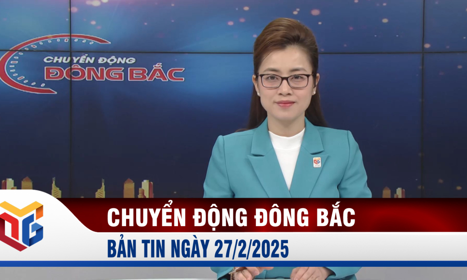 Chuyển động Đông Bắc ngày 27/2/2025