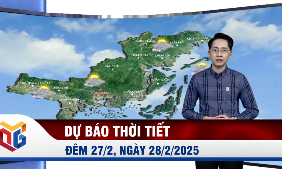 Dự báo thời tiết đêm 27/2, ngày 28/2/2025