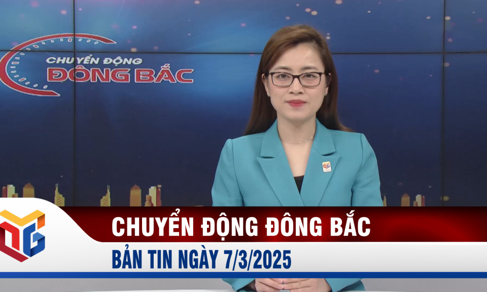 Chuyển động Đông Bắc ngày 7/3/2025